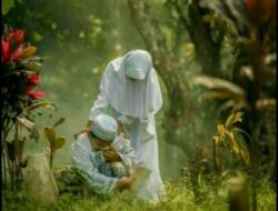 Ziarah Kubur: Mengenang Orang Tua dengan Adab yang Benar